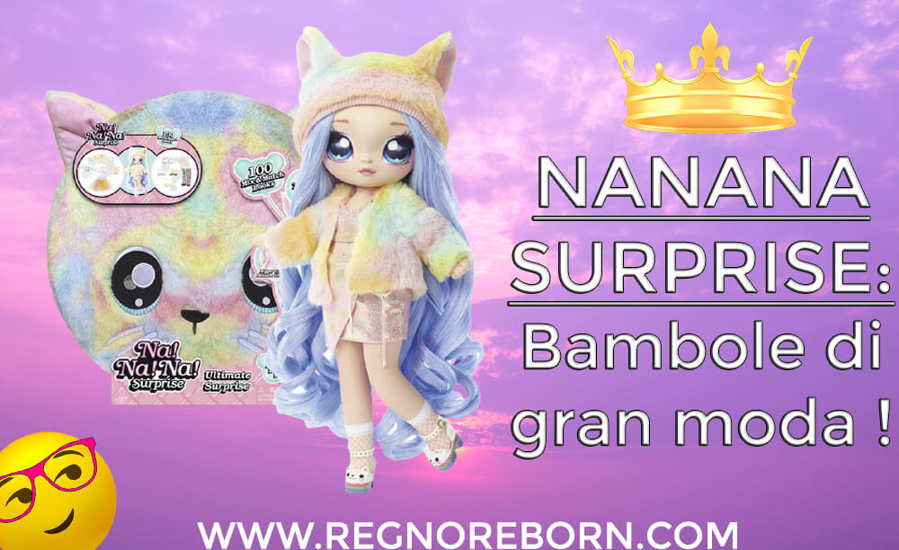 Nanana Surprise Bambole: Perché I Bambini Li Vogliono ?