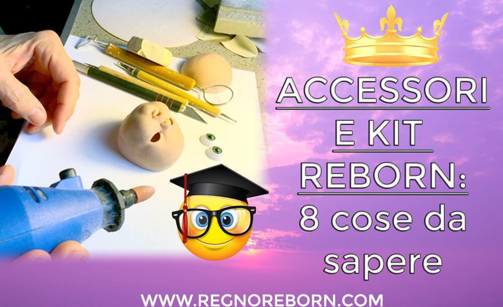 accessori e kit reborn: 8 cose da sapere per i vostri bambole che sembrano vere