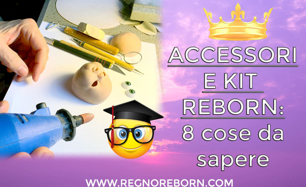 Accessori e kit reborn: 8 cose da sapere