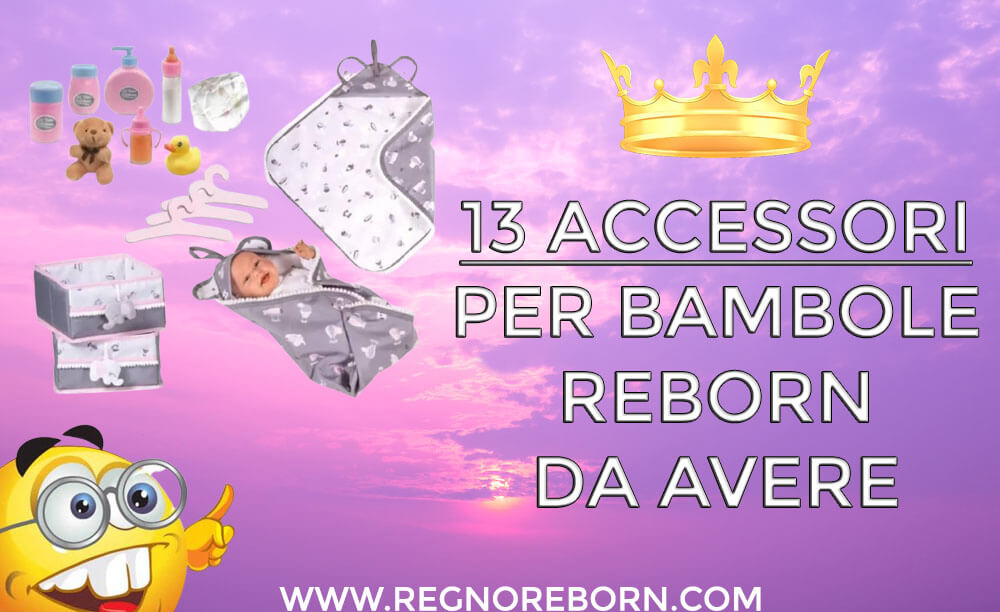 13 accessori per bambole reborn da avere