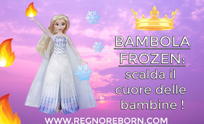 Bambola Frozen Disney, scalda il cuore delle bambine!
