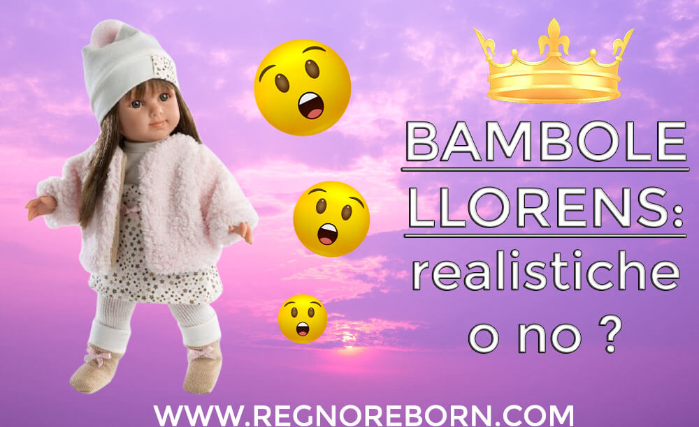 Bambole Llorens: neonati realistiche ?