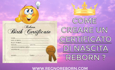 Come creare un certificato di nascita reborn ?