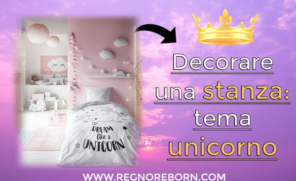 Come decorare la stanza di una bambina con il tema dell'unicorno?