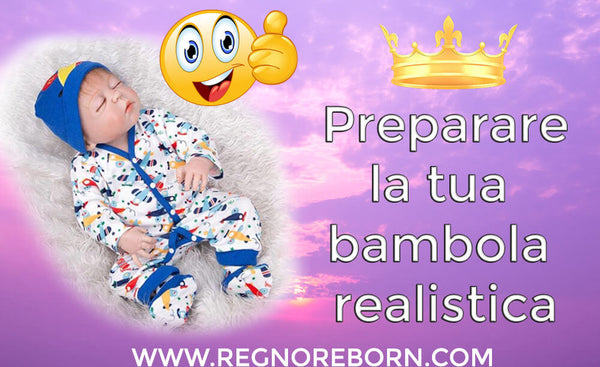 Preparare la tua bambola reborn realistica che sembra un bambino vero