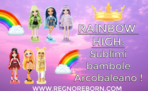 Rainbow High: bambole arcobaleno sublimi!
