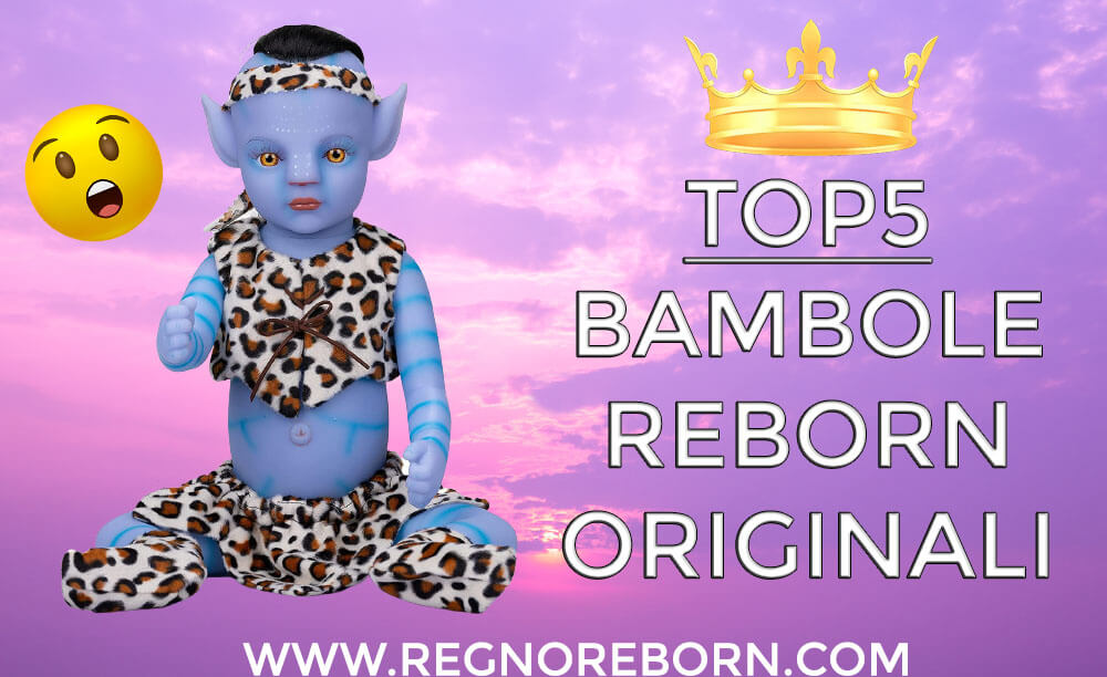 Top5 delle Bambole reborn originali