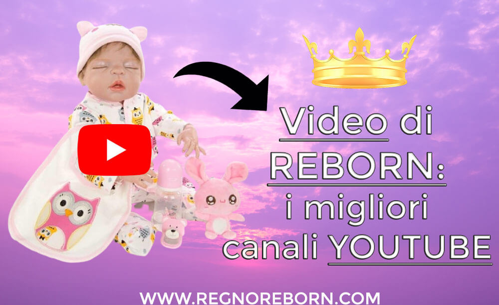 Video bambole reborn: i migliori canali Youtube